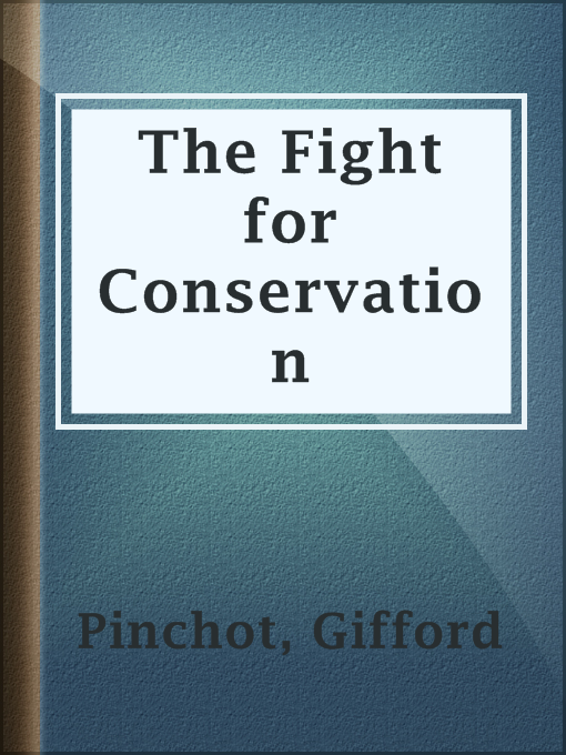 Title details for The Fight for Conservation by Gifford Pinchot - Available